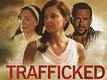 Official Trailer - Trafficked