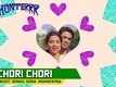 Chori Chori Official Video | Hunterrr | Arijit Singh & Sona Mohapatra