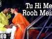 "Tu Hi Meri Rooh Mein" | Rang-E-Ishq {2015} | Upcoming Hindi Movie Song