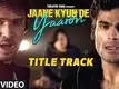 Title Song - Jaane Kyun De Yaaron