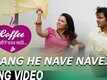 Rang He Nave Nave - Official Song | Coffee Ani Barach Kahi