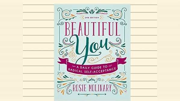 Beautiful You: A Daily Guide to Radical Self-Acceptance by Rosie Molinary