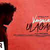 Article image for: Vanjagar Ulagam - Official Trailer