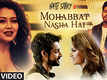 Hate Story 4 | Song - Mohabbat Nasha Hai