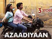 3 Storeys | Song - Azaadiyaan