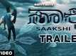 Saakshi - Official Trailer