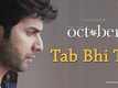 October | Song - Tab Bhi Tu