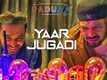 Raduaa | Song - Yaar Jugadi