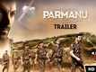 Parmanu: The Story Of Pokhran - Official Trailer