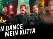 3 Dev | Song - Ban Dance Mein Kutta