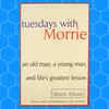 Article image for: <i class="tbold">tuesday</i>s With Morrie by Mitch Albom