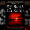 'My Soul to Keep' by Tananarive Due
