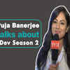 Article image for: <i class="tbold">Puja Banerjee</i> talks about her character in Dev