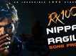 RX100 | Song Promo - Nippai Ragile