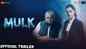 Mulk - Official Trailer