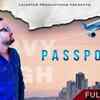 Article image for: Latest Punjabi Song Passport Sung By Harvy Singh