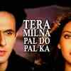 Article image for: Hindi Song Tera Milna Pal <i class="tbold">do pal</i> Ka Sung By Sonu Nigam
