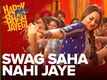 Happy Phirr Bhag Jayegi | Song - Swag Saha Nahi Jaye