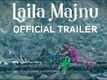 Laila Majnu - Official Trailer