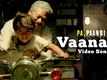 The Life Of Power Paandi | Song - Vaanam