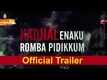 Kathal Enakku Romba Pudikkum - Official Trailer