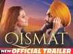 Qismat - Official Trailer