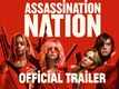 Assassination Nation - Official Trailer