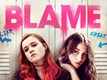 Blame - Official Trailer