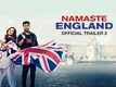 Namaste England - Official Trailer 2