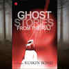 ​ 'Ghost Stories from the Raj' by Ruskin Bond