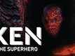 Ken : The Super Hero​ - Official Trailer