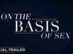 On The Basis Of Sex - Official Trailer