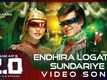 2.0 | Song - Endhira Logathu Sundariye