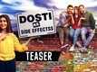 Dosti Ke Side Effects - Official Teaser