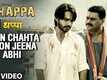 Dhappa | Song - Main Chahta Hoon Jeena Abhi