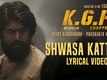 K.G.F | Song - Shwasa Kattin