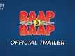 Baap Re Baap - Official Trailer