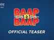 Baap Re Baap - Official Teaser