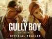 Gully Boy - Official Trailer