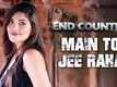 End Counter | Song - Main To Jee Raha