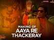 Thackeray - The Making