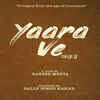 ‘Yaara Ve’