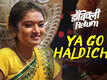 Dombivli Return | Song - Ya Go Haldicha