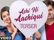 Ashi Hi Ashiqui - Official Teaser