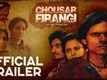 Chousar Firangi - Official Trailer