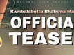 Kambalabettu Bhatrena Magal - Official Teaser