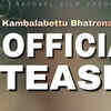 Article image for: Kambalabettu Bhatrena Magal - Official Teaser