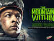 The Mountain Within &ndash; Official Trailer