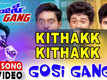Gosi Gang | Song - Kittak Kittak