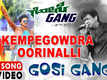 Gosi Gang | Song - Kempegowdra Oorinalli